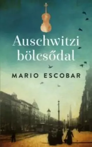 Mario Escobar - Auschwitzi bölcsődal (e-könyv)