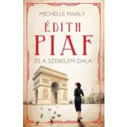 Michelle Marly - Édith Piaf és a szerelem dala (e-könyv)