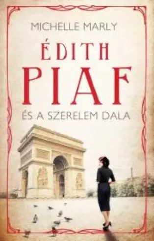 Michelle Marly - Édith Piaf és a szerelem dala (e-könyv)