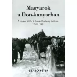   Szabó Péter (hadtörténész) - Magyarok a Don-kanyarban (e-könyv)