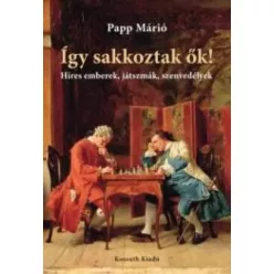 Márió Papp - Így sakkoztak ők (e-könyv)