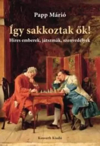 Márió Papp - Így sakkoztak ők (e-könyv)