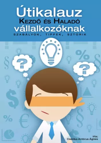 Csonka-Ambrus Ágnes - Útikalauz kezdő és haladó vállalkozóknak (e-könyv)