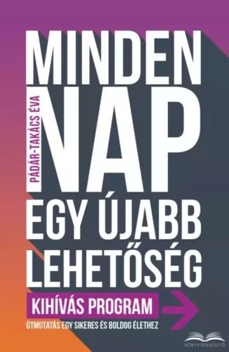 Pádár-Takács Éva - Minden ​nap egy újabb lehetőség (e-könyv)