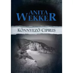 Wekker Anita - Könnyező Ciprus (e-könyv)