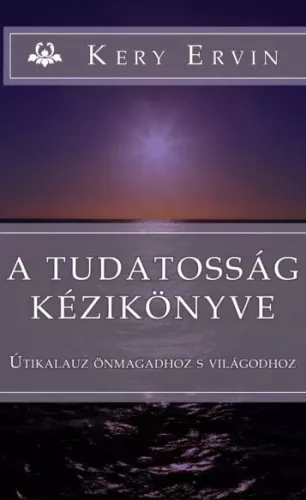 Kery Ervin - A tudatosság kézikönyve (e-könyv)