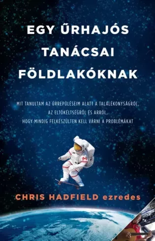 Chris Hadfield - Egy űrhajós tanácsai földlakóknak (e-könyv)