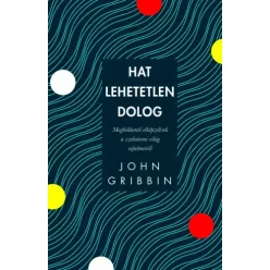 John Gribbin - Hat lehetetlen dolog (e-könyv)
