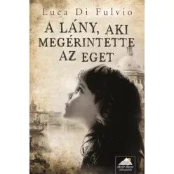   Luca Di  Fulvio - A lány, aki megérintette az eget (e-könyv)