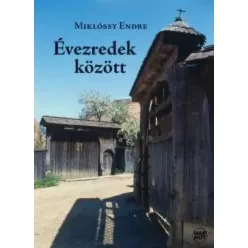Miklóssy Endre - Évezredek között (e-könyv)