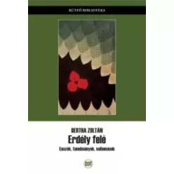 Bertha Zoltán - Erdély felé (e-könyv)