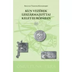   Szultan Talevics Katancsijev - Kun vezérek leszármazottai Kelet-Európában (e-könyv)