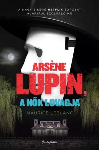Maurice Leblanc - Arsene Lupin a nők lovagja (e-könyv)