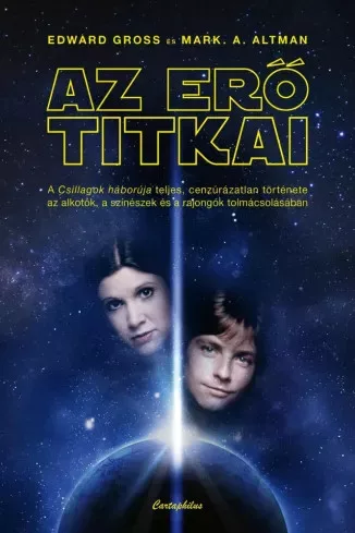 Edward Gross, Mark A. Altman - Az Erő titkai (e-könyv)