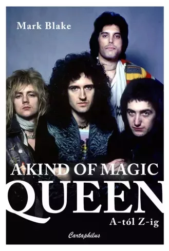 Mark Blake - A Kind of Magic Queen A-tól Z-ig (e-könyv)