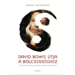   Mark Edwards - David Bowie útja a bölcsességhez (e-könyv)