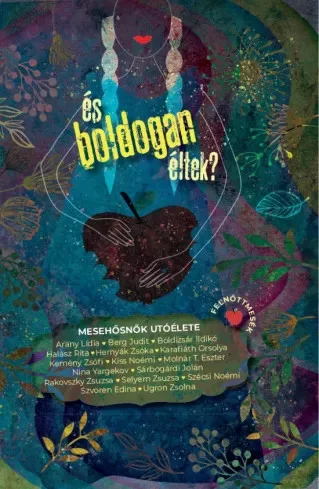 Szederkényi Olga (szerk.) - És boldogan éltek? - Mesehősnők utóélete (e-könyv)