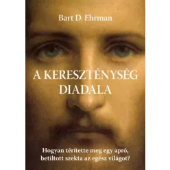 Bart D. Ehrman - A kereszténység diadala (e-könyv)