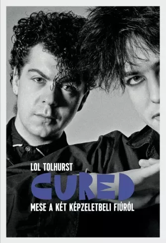 Lol Tolhurst - Cured - Mese a két képzeletbeli fiúról (e-könyv)
