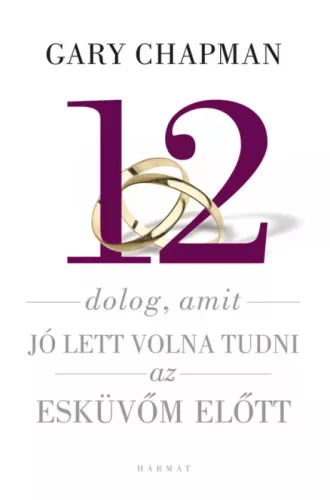 Gary Chapman - 12 dolog, amit jó lett volna tudni az esküvőm előtt (e-könyv)