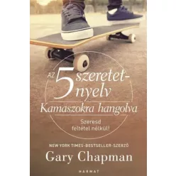   Gary Chapman - Az 5 szeretetnyelv - Kamaszokra hangolva (e-könyv)