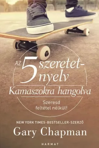 Gary Chapman - Az 5 szeretetnyelv - Kamaszokra hangolva (e-könyv)