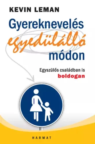 Kevin Leman - Gyereknevelés egyedülálló módon (e-könyv)