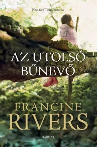Francine Rivers - Az utolsó bűnevő (e-könyv)