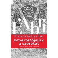   Francis A. Schaeffer - Ismertetőjelük a szeretet (e-könyv)