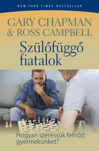 Gary Chapman, Ross Campbell - Szülőfüggő fiatalok (e-könyv)