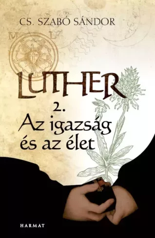 Cs. Szabó Sándor - Luther II. - Az igazság és az élet (e-könyv)