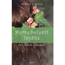 Révész Szilvia - Hamu helyett fejdísz (e-könyv)