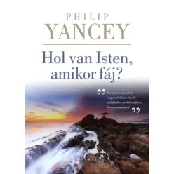Philip Yancey - Hol van Isten, amikor fáj? (e-könyv)