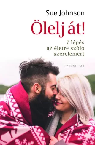 Sue Johnson - Ölelj át! - 7 lépés az életre szóló szerelemért (e-könyv)