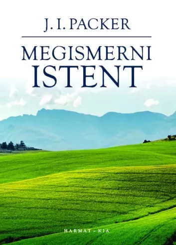J. I. Packer - Megismerni Istent (e-könyv)
