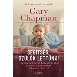 Gary Chapman - Segítség, szülők lettünk! (e-könyv)