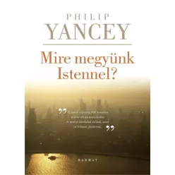 Philip Yancey - Mire megyünk Istennel? (e-könyv)
