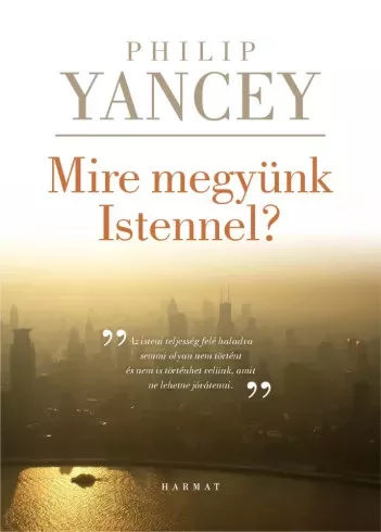 Philip Yancey - Mire megyünk Istennel? (e-könyv)