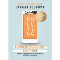   Barbara Coloroso - Bullying - Zaklatók, áldozatok, szemlélők (e-könyv)
