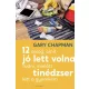 Gary Chapman - 12 dolog, amit jó lett volna tudni, mielőtt tinédzser lett a gyerekem (e-könyv)