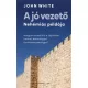 John White - A jó vezető (e-könyv)