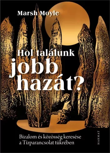 Marsh Moyle - Hol találunk jobb hazát? (e-könyv)