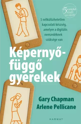 Arlene Pellicane, Gary Chapman - Képernyőfüggő gyerekek (e-könyv)