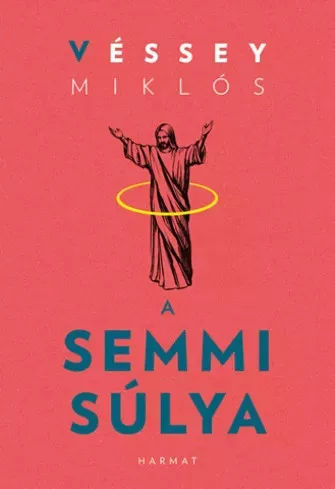 Véssey Miklós - A semmi súlya (e-könyv)