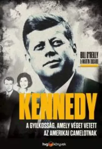 Bill O'Reilly, Martin Dugard - Kennedy (e-könyv)