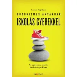   Sarah Napthali - Buddhizmus anyáknak iskolás gyerekkel (e-könyv)