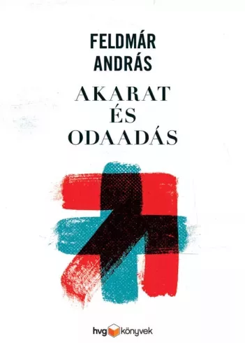 Feldmár András - Akarat és odaadás (e-könyv)