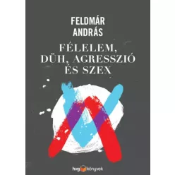   Feldmár András - Félelem, düh, agresszió és szex (e-könyv)