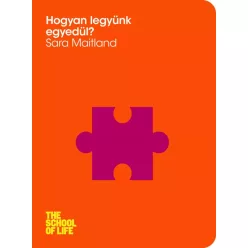 Sara Maitland - Hogyan legyünk egyedül (e-könyv)
