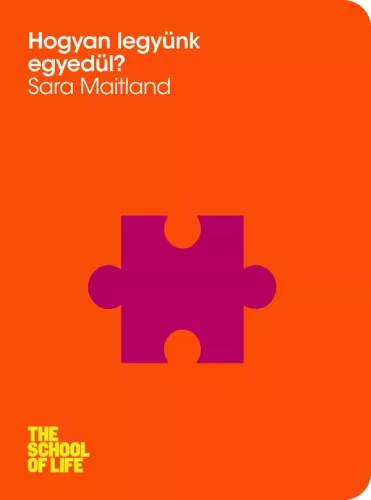 Sara Maitland - Hogyan legyünk egyedül (e-könyv)